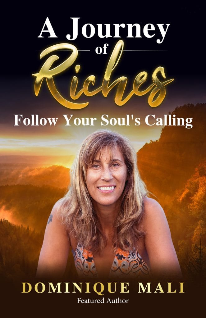Dominique Mali - A Journey of Riches - Follow Your Soul's Calling